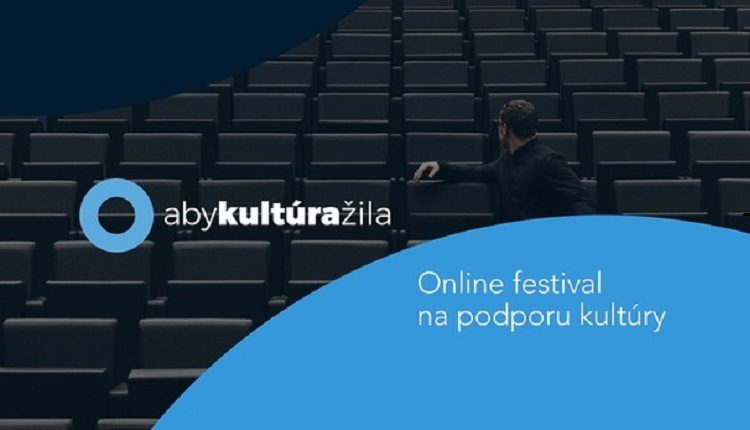 Iniciatíva Aby kultúra žila predstaví svoj prvý online festival